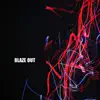 BLAZE OUT - EP album lyrics, reviews, download