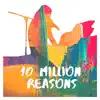 10 Million Reasons - Single album lyrics, reviews, download
