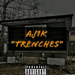 Trenches - Single by Aj1k album reviews, ratings, credits