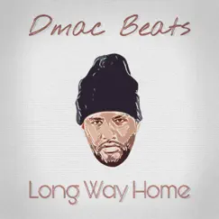 Long Way Home - Single by Dmac Beats album reviews, ratings, credits