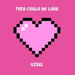 This Could Be Love - Single by Uziel album reviews, ratings, credits