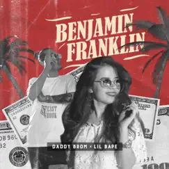 Benjamin Franklin (feat. Lil Bape) - Single by DADDY BROM album reviews, ratings, credits