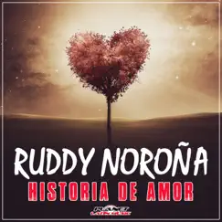 Historia de Amor - Single by Ruddy Noroña album reviews, ratings, credits