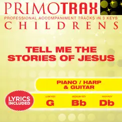 Tell Me the Stories of Jesus (High Key - Db) [Performance Backing Track] Song Lyrics