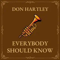 Everybody Should Know - Single by Don Hartley album reviews, ratings, credits