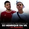 Mais Tarde Eu Broto na Vk (feat. MC Cabelinho) - Single album lyrics, reviews, download