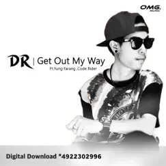 Get Out My Way (feat. Yung Farang & Code Rider) - Single by DR album reviews, ratings, credits