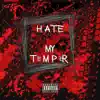 Hate My Temper. - Single album lyrics, reviews, download