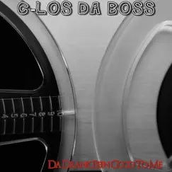 Da Drank Been Good To Me - Single by C-Los Da Boss album reviews, ratings, credits