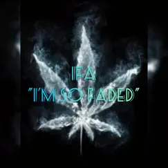IFA (I'm So Faded) - Single by Impac album reviews, ratings, credits