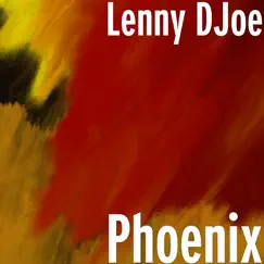 Phoenix - Single by Lenny DJoe album reviews, ratings, credits