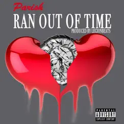 Ran Out of Time - Single by Parish album reviews, ratings, credits