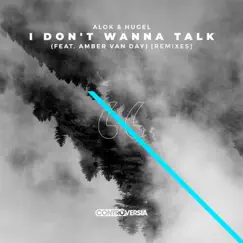 I Don't Wanna Talk (feat. Amber Van Day) [Remixes] - EP by Alok & HUGEL album reviews, ratings, credits