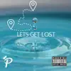 Let's Get Lost (feat. Siah Rain'n) - Single album lyrics, reviews, download