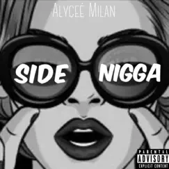 Side N***a - Single by Alycee Milan album reviews, ratings, credits