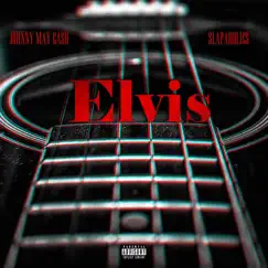 Elvis - Single by Johnny May Cash & Slapaholics album reviews, ratings, credits