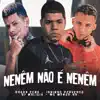 Nenêm Não É Nenêm (feat. Mc Menor HR & DJ Malicia) - Single album lyrics, reviews, download
