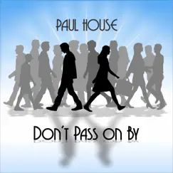 Don't Pass on By - Single by Paul House album reviews, ratings, credits