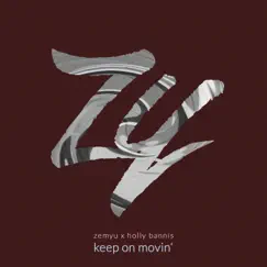 Keep on Movin' - Single by Zemyu & Holly Bannis album reviews, ratings, credits