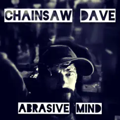 Abrasive Mind (Instrumental) - Single by Chainsaw Dave album reviews, ratings, credits