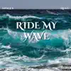 Ride My Wave - Single album lyrics, reviews, download