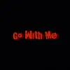 Go With Me (feat. Frenchie P) - Single album lyrics, reviews, download
