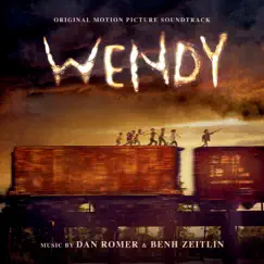 Wendy (Original Motion Picture Soundtrack) by Dan Romer & Benh Zeitlin album reviews, ratings, credits