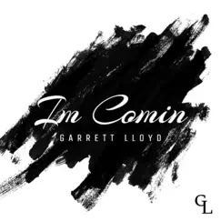 I'm Comin' - Single by Garrett Lloyd album reviews, ratings, credits