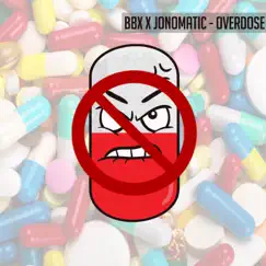 Overdose (feat. Jonomatic) - Single by BBX album reviews, ratings, credits