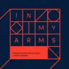 In My Arms (Remixes) - EP album lyrics, reviews, download