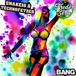 Bang - Single by TechnoFetzer, Freder Seric & Snake16 album reviews, ratings, credits