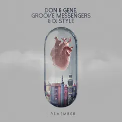 I Remember - Single by Don & Gene, Groove Messengers & DJ Style album reviews, ratings, credits