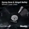 Where Love Lives (feat. Abigail Bailey) album lyrics, reviews, download