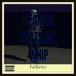 Beamer Thats My Whip - Single by Fal$etto album reviews, ratings, credits