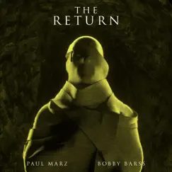 The Return (feat. Bobby Barss) - Single by Paul Marz album reviews, ratings, credits