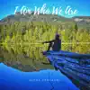 I Am Who We Are - EP album lyrics, reviews, download