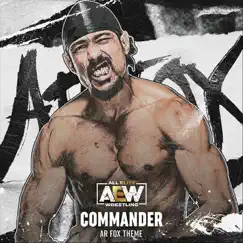 Commander (AR Fox Theme) [feat. Wrestle And Flow] - Single by All Elite Wrestling & Mikey Rukus album reviews, ratings, credits