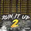 Run It Up 2 - EP album lyrics, reviews, download