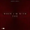 When I'm With You - Single album lyrics, reviews, download