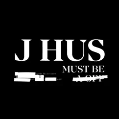 Must Be - Single by J Hus album reviews, ratings, credits
