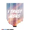 I Trust Jesus (feat. God's Warrior) - Single album lyrics, reviews, download