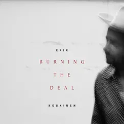 Burning the Deal by Erik Koskinen album reviews, ratings, credits