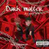 Dark Matter album lyrics, reviews, download