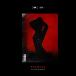 Addicted (feat. Gerson Herrera) - Single by Ordisii album reviews, ratings, credits