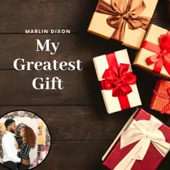 My Greatest Gift (feat. Judelyn Dixon) - Single by Marlin Dixon album reviews, ratings, credits