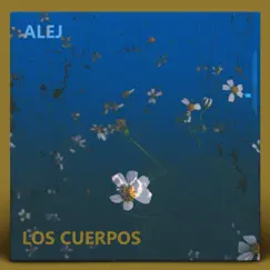 Los Cuerpos - Single by Alej Ch album reviews, ratings, credits