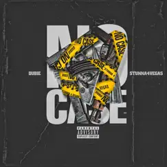No Case (feat. Stunna 4 Vegas) - Single by DUBIE album reviews, ratings, credits