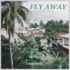 Fly Away - Single album lyrics, reviews, download