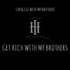 Struggle With My Brothers Get Rich With MY Brothers album lyrics, reviews, download
