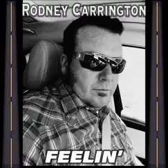Feelin' - Single by Rodney Carrington album reviews, ratings, credits